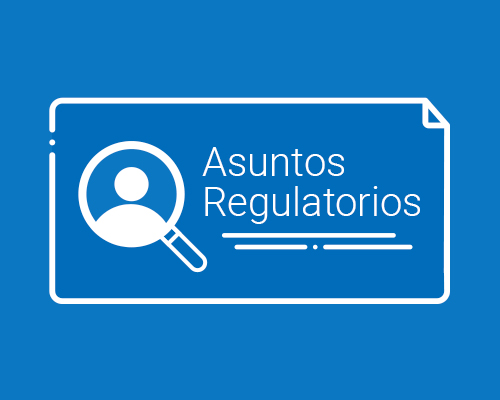 Asuntos Regulatorios